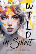 Wild in Spirit (Between Fear and Obsession #1) by V.J. Silvey