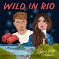 Wild in Rio by Lyssa Kay Adams