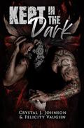 Kept in the Dark by Felicity Vaughn