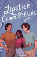 Lipstick & Camera Clicks by D.J. Murphy