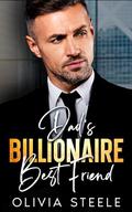 Dad's Billionaire Best Friend: An Age Gap, Enemies to Lovers Romance by Olivia Steele
