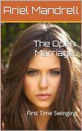 The Open Marriage: First Time Swinging by Ariel Mandrell