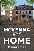 McKenna Goes Home by Debbie Dee