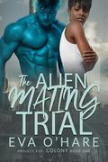 The Alien Mating Trial by Eva O'Hare