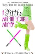 A Little May The Fourth Mayhem: A Holidays at Rawhide Ranch Story by Maggie Ryan, Rayanna Jamison