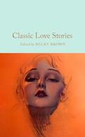 Classic Love Stories by Becky Brown