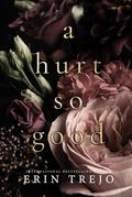 A Hurt So Good by Erin Trejo