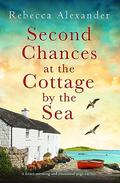 Second Chances at the Cottage by the Sea (Cottage by the Sea #5) by Rebecca Alexander