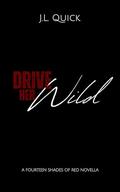 Drive Her Wild by J.L. Quick