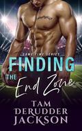 Finding the End Zone by Tam DeRudder Jackson