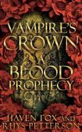 Vampire's Crown: A Blood Prophecy by Rhys Petterson