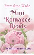 The Romance Novel Book Club: Mini Romance Reads #10 by Emmaline Wade