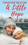 A Little Hope: A sweet Christmas novella by Francine Beaton