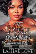 The Love Of A Boss Mended Me: A BBW Love Story by Lashae Love