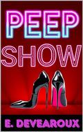 Peep Show: An Erotic Novelette by Eve Devearoux