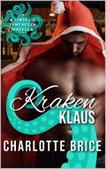 Kraken Klaus (Tinsel and Tentacles #5) by Charlotte Brice