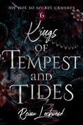Kings of Tempest and Tides: A Slow-Burn Upper YA Romance (My Not So Secret Crushes #6) by Reina Lockwood