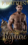 Rocky Mountain Rapture by P. Mattern