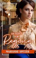 An Agent for Regina (Pinkerton Matchmakers #4) by Marianne Spitzer