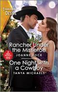 Rancher Under the Mistletoe & One Night with a Cowboy by Joanne Rock