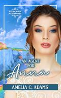 An Agent for Anna by Amelia C. Adams