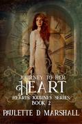 Journey to Her Heart (Heart Journey #2) by Paulette D. Marshall