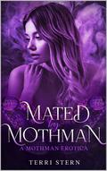 Mated by Mothman : A Mothman Erotica by Terri Stern