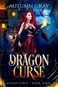 Dragon Curse (Blood Curse #3) by Autumn Gray