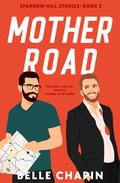Mother Road (Sparrow Hill Stories #2) by Belle Chapin