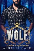 Wolf: A Mountain Man Little Red Riding Hood Modern Fairytale Romance by Aurelia Gale