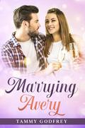 Marrying Avery by Tammy Godfrey