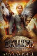 Dreamer (Tales of the Outlaw Mages #3) by Amy Campbell