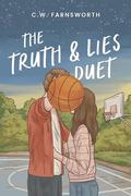 The Truth & Lies Duet (Truth and Lies #3) by C.W. Farnsworth