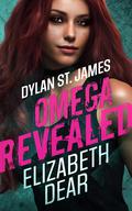 Dylan St. James: Omega Revealed by Elizabeth Dear