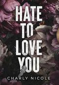 Hate to Love You by Nicole Fanning