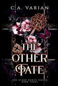 The Other Fate (The Other World #3) by C.A. Varian