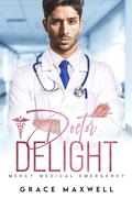 Doctor Delight: Enemies to Lovers, Billionaire, Medical Romance by Grace Maxwell