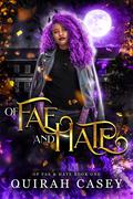Of Fae and Hate (Of Fae and Hate #1) by Quirah Casey