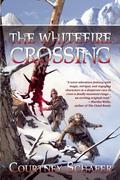 The Whitefire Crossing (Shattered Sigil #1) by Courtney Schafer