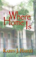 Where Home Is (The Laramie Series #3) by Karen J. Hasley