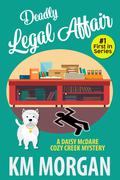 A Deadly Legal Affair (Daisy McDare #2) by K.M. Morgan