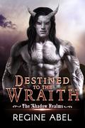 Destined to the Wraith by Regine Abel