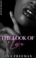 The Look of Love (Rapture of Love #3) by Ava Freeman
