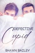 Defective Cupid by Shawn Bailey