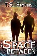 The Space Between (Antipodes #2) by T.S. Simons