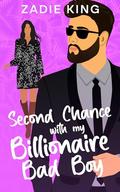 Second Chance with my Billionaire Bad Boy: Enemies to Lovers Sweet Romantic Comedy by Zadie King