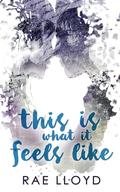 This Is What It Feels Like by Rae Lloyd