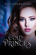 Cold Princes by M.P. Starkweather