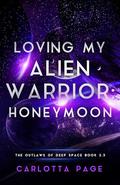 Loving My Alien Warrior (The Outlaws of Deep Space #3.5) by Carlotta Page