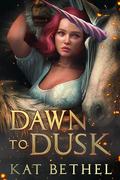 Dawn to Dusk by Kat Bethel